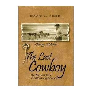   Cowboy   Personal Story Of A Vanishing Cowboy Davis L. Ford Books