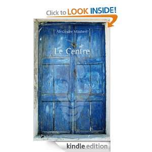 Le Centre (French Edition) Alexandre Maubert  Kindle 