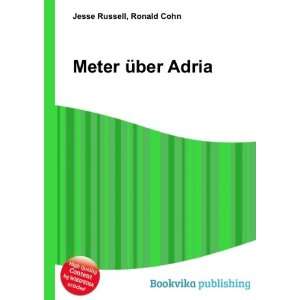  Meter Ã¼ber Adria Ronald Cohn Jesse Russell Books