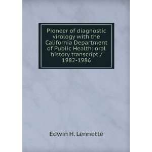   Health oral history transcript / 1982 1986 Edwin H. Lennette Books