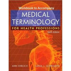  Workbook for Ehrlich/Schroeders Medical Terminology for 