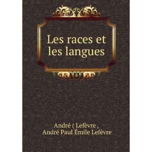    AndrÃ© Paul Ã?mile LefÃ©vre AndrÃ© ( LefÃ¨vre  Books