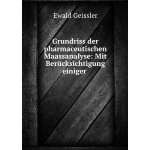   Maassanalyse Mit BerÃ¼cksichtigung einiger . Ewald Geissler Books