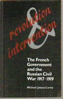 Revolution and Intervention The French Government and the Russian 