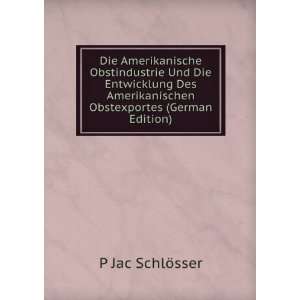   Und Die Entwicklung Des Amerikanischen Obstexportes (German Edition