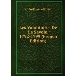  Les Volontaires De La Savoie, 1792 1799 (French Edition 