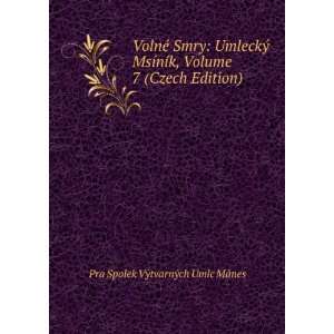  VolnÃ© Smry UmleckÃ½ MsÃ­nÃ­k, Volume 7 (Czech 