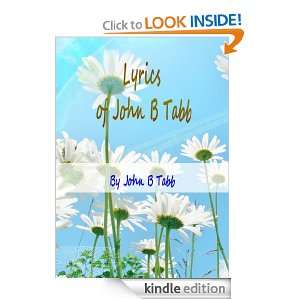 Lyrics of John B Tabb John B Tabb  Kindle Store