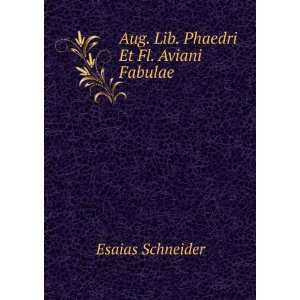  Aug. Lib. Phaedri Et Fl. Aviani Fabulae Esaias Schneider Books