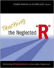 Teaching the Neglected R Rethinking Writing Instruction in Secondary 