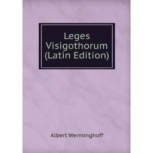    Leges Visigothorum (Latin Edition) Albert Werminghoff Books