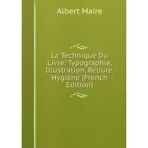   Reliure, Hygi Ã?ne (French Edition) Albert Maire  Books
