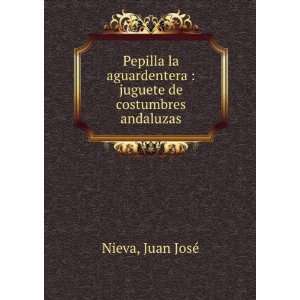    juguete de costumbres andaluzas Juan JosÃ© Nieva Books