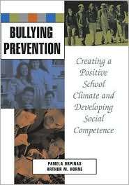 Bullying Prevention Creating a Positive School Climate and Developing 