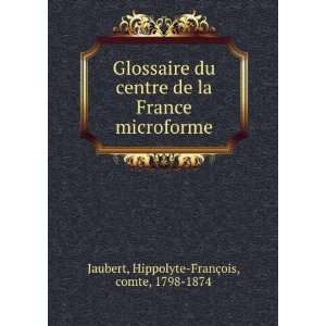  Glossaire du centre de la France microforme Hippolyte FranÃ§ois 