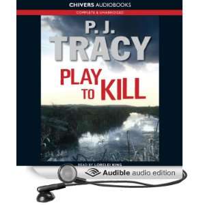  Play to Kill (Audible Audio Edition) P.J. Tracy, Lorelei 