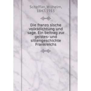   und sittengeschichte Frankreichs Wilhelm, 1847 1913 Scheffler Books