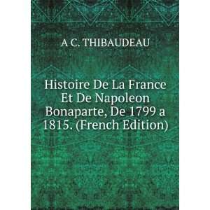  Histoire De La France Et De Napoleon Bonaparte, De 1799 a 