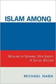 Islam Among Urban Blacks Muslims in Newark, New Jersey A Social 