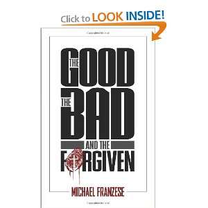   Good, the Bad and the Forgiven [Paperback] Michael Franzese Books