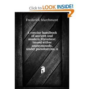   either anonymously, under pseudonyms, o Frederick Marchmont Books