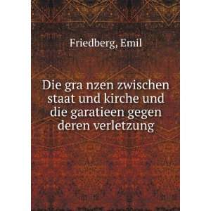   kirche und die garatieen gegen deren verletzung Emil Friedberg Books