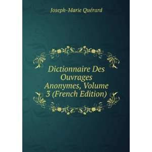  Dictionnaire Des Ouvrages Anonymes, Volume 3 (French 