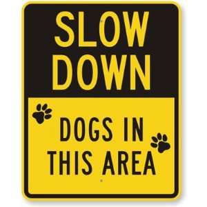  Slow Down Dogs In The Area Fluorescent YellowGreen Sign 