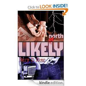North of Likely Gary D. Aker  Kindle Store