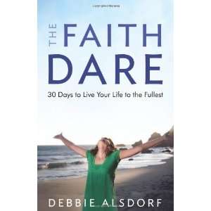   to Live Your Life to the Fullest [Paperback] Debbie Alsdorf Books