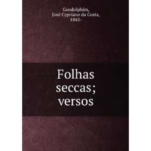 Folhas seccas; versos JosÃ© Cypriano da Costa, 1842 