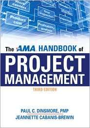 The AMA Handbook of Project Management, (0814415423), Paul C. Dinsmore 