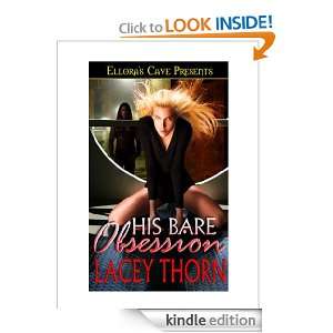 His Bare Obsession (Bare Love, Book One) Lacey Thorn  