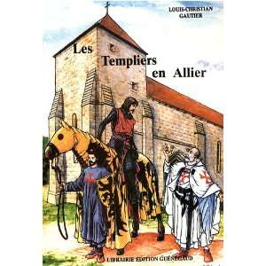    les templiers en allier (9782850231117) Louis Gautier Books