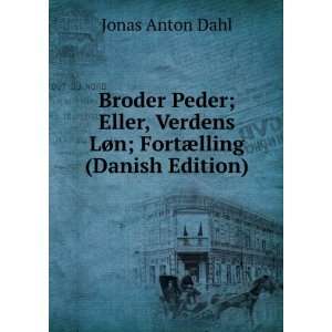  Broder Peder; Eller, Verdens LÃ¸n; FortÃ¦lling (Danish 