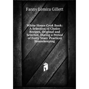   of Forty Years Practical Housekeeping Fanny Lemira Gillett Books