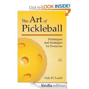 The Art of Pickleball Techniques and Strategies for Everyone [Kindle 