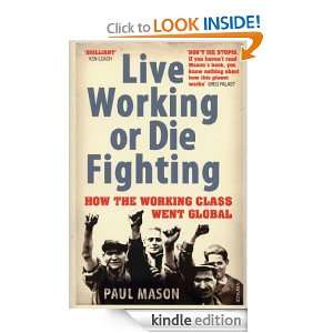 Live Working or Die Fighting Paul Mason  Kindle Store