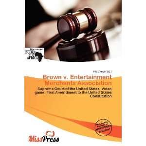  Brown v. Entertainment Merchants Association 