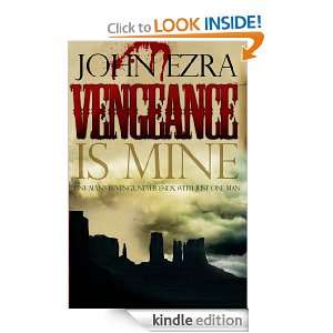 Vengeance is mine John Ezra, Ezra Vancil  Kindle Store