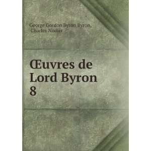   de Lord Byron. 8 Charles Nodier George Gordon Byron Byron Books