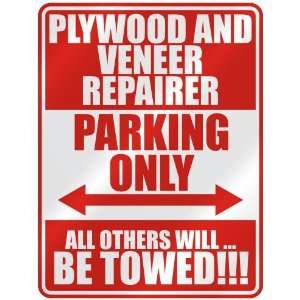   PLYWOOD AND VENEER REPAIRER PARKING ONLY  PARKING SIGN 