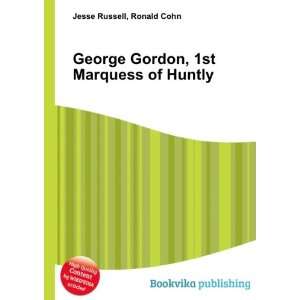    George Gordon, 1st Duke of Gordon Ronald Cohn Jesse Russell Books