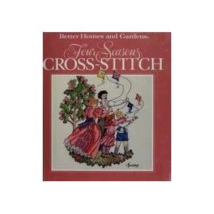   Cross stitch. Better Homes And Gardens. Gerald M., Editor Knox Books