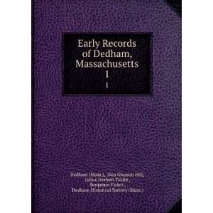  Early Records of Dedham, Massachusetts. 1 Don Gleason 