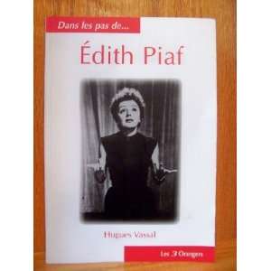  Dans les pas de . . . Edith Piaf Hugues Vassal Books
