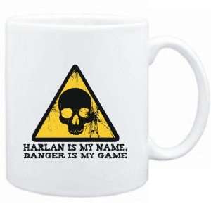   Harlan is my name, danger is my game  Male Names