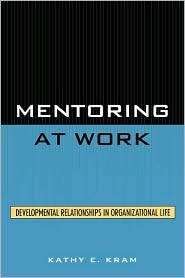 Mentoring At Work, (081916755X), Kathy E. Kram, Textbooks   Barnes 