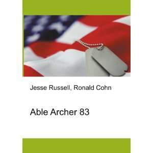  Able Archer 83 Ronald Cohn Jesse Russell Books