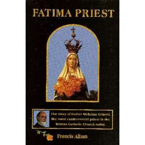  Fatima Priest The Story of Father Nicholas Gruner, the 